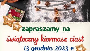 Plakat zachęcający do udziału w kiermaszu ciast, na zdjęciu świąteczne wypieki i akcesoria