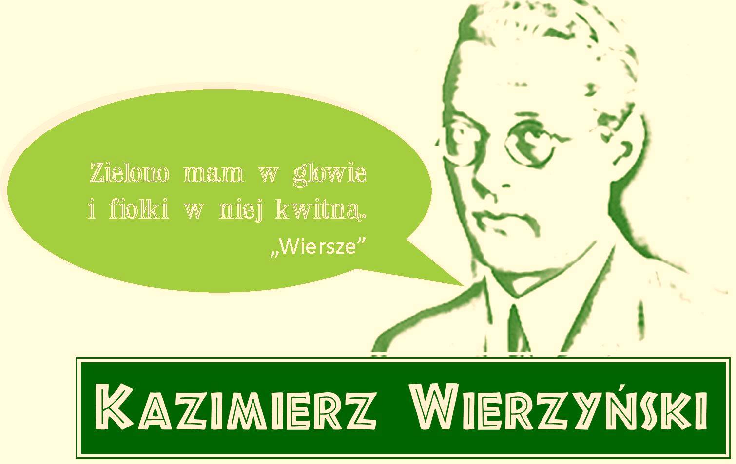 Kolor zielony i biały, zarys twarzy Kazimierza Wierzyńskiego, tekst zielono mam w głowie i fiołki w niej kwitną